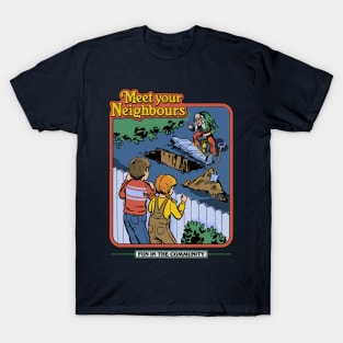 Meet Your Neighbours T-Shirt